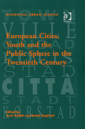 Couverture de l’ouvrage European Cities, Youth and the Public Sphere in the Twentieth Century