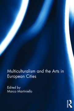 Couverture de l’ouvrage Multiculturalism and the Arts in European Cities