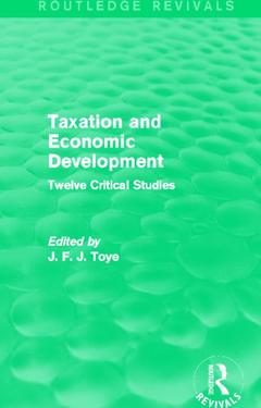 Couverture de l’ouvrage Taxation and Economic Development (Routledge Revivals)