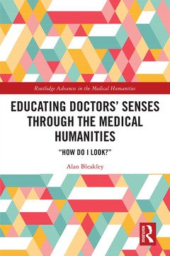Couverture de l’ouvrage Educating Doctors' Senses Through the Medical Humanities