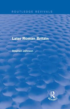 Couverture de l’ouvrage Later Roman Britain (Routledge Revivals)