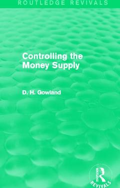 Couverture de l’ouvrage Controlling the Money Supply (Routledge Revivals)