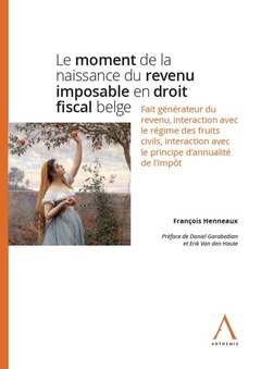 Couverture de l’ouvrage Le moment de la naissance du revenu imposable en droit fiscal belge