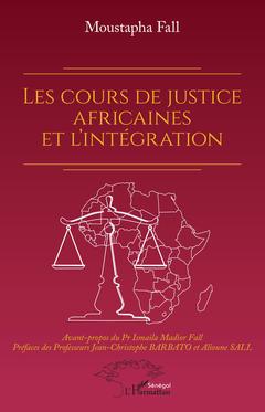 Couverture de l’ouvrage Les cours de justice africaines et l'intégration