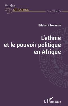 Couverture de l’ouvrage L'ethnie et le pouvoir politique en Afrique