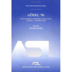 Cover of the book Gödel 96: Logical Foundations of Mathematics, Computer Science, and Physics