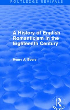 Couverture de l’ouvrage A History of English Romanticism in the Eighteenth Century (Routledge Revivals)