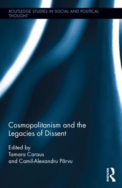 Couverture de l’ouvrage Cosmopolitanism and the Legacies of Dissent