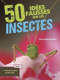 Couverture de l’ouvrage 50 idées fausses sur les insectes