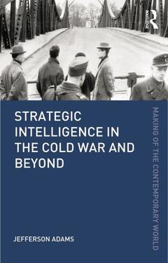 Couverture de l’ouvrage Strategic Intelligence in the Cold War and Beyond