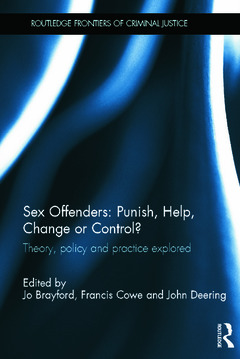 Couverture de l’ouvrage Sex Offenders: Punish, Help, Change or Control?
