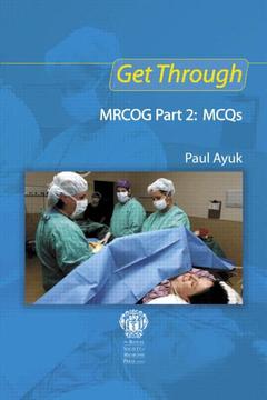 Couverture de l’ouvrage Get Through MRCOG Part 2: MCQs