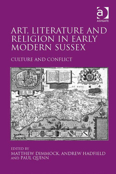 Couverture de l’ouvrage Art, Literature and Religion in Early Modern Sussex