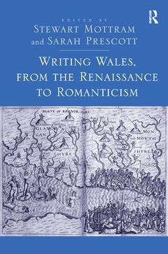 Couverture de l’ouvrage Writing Wales, from the Renaissance to Romanticism
