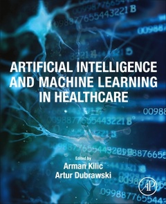 Couverture de l’ouvrage Artificial Intelligence and Machine Learning in Healthcare