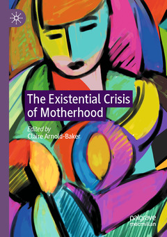 Couverture de l’ouvrage The Existential Crisis of Motherhood