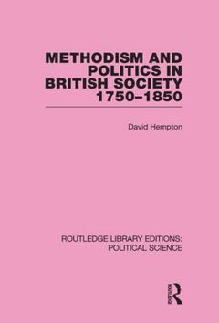 Couverture de l’ouvrage Methodism and Politics in British Society 1750-1850 (Routledge Library Editions: Political Science Volume 31)