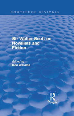 Couverture de l’ouvrage Sir Walter Scott on Novelists and Fiction (Routledge Revivals)