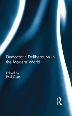 Couverture de l’ouvrage Democratic Deliberation in the Modern World