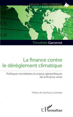 Couverture de l’ouvrage La finance contre le dérèglement climatique