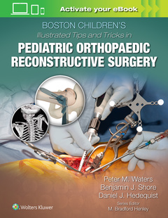 Cover of the book Boston Children's Illustrated Tips and Tricks in Pediatric Orthopaedic Reconstructive Surgery