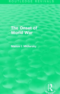 Couverture de l’ouvrage The Onset of World War (Routledge Revivals)