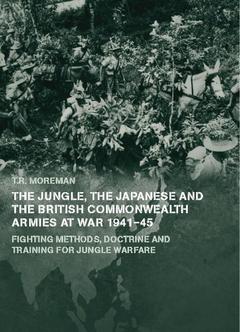 Couverture de l’ouvrage The Jungle, Japanese and the British Commonwealth Armies at War, 1941-45