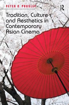 Couverture de l’ouvrage Tradition, Culture and Aesthetics in Contemporary Asian Cinema