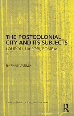 Couverture de l’ouvrage The Postcolonial City and its Subjects