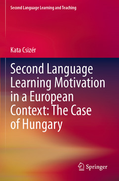 Couverture de l’ouvrage Second Language Learning Motivation in a European Context: The Case of Hungary
