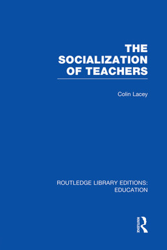 Couverture de l’ouvrage The Socialization of Teachers (RLE Edu N)