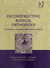 Cover of the book Deconstructing Radical Orthodoxy