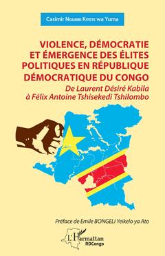 Couverture de l’ouvrage Violence, démocratie et émergence des élites politiques en République démocratique du Congo