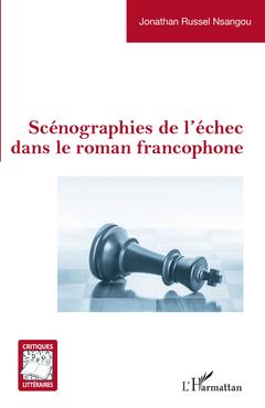 Couverture de l’ouvrage Scénographies de l'échec dans le roman francophone
