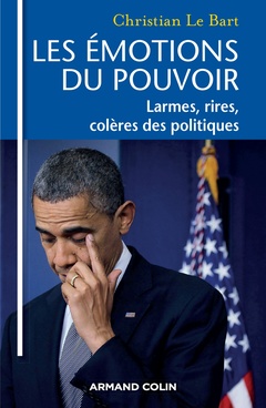 Cover of the book Les émotions du pouvoir - Larmes, rires, colères des politiques