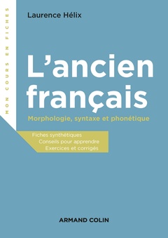Couverture de l’ouvrage L'ancien français - Morphologie, syntaxe et phonétique