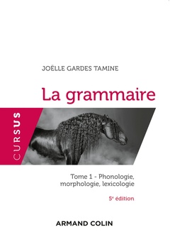 Couverture de l’ouvrage La grammaire - 5e éd. - Tome 1 : Phonologie, morphologie, lexicologie