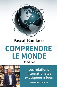 Cover of the book Comprendre le monde - 6e éd. - Les relations internationales expliquées à tous