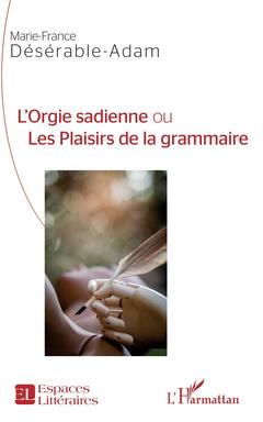 Cover of the book L'Orgie sadienne ou Les Plaisirs de la grammaire