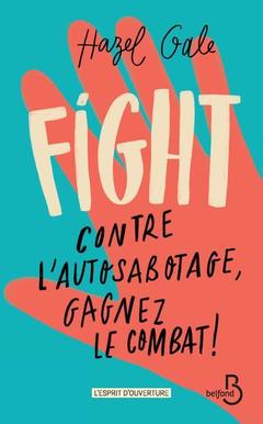 Couverture de l’ouvrage Fight - Contre l'autosabotage, gagnez le combat !
