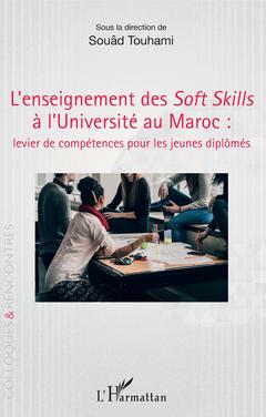 Couverture de l’ouvrage L'enseignement des Soft Skills à l'Université au Maroc :