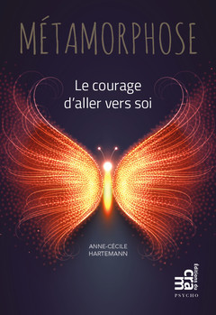 Couverture de l’ouvrage Métamorphose - Le courage d'aller vers soi