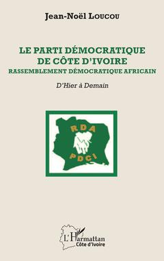 Couverture de l’ouvrage Le Parti démocratique de Côte d'Ivoire
