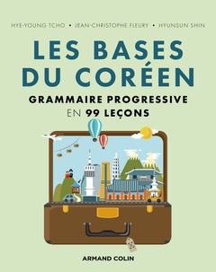 Couverture de l’ouvrage Les bases du coréen - Grammaire progressive en 99 leçons