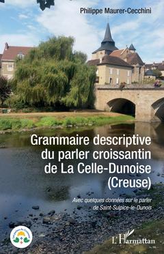 Couverture de l’ouvrage Grammaire descriptive du parler croissantin de La Celle-Dunoise (Creuse)