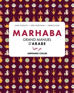 Couverture de l’ouvrage Marhaba Grand manuel d'arabe