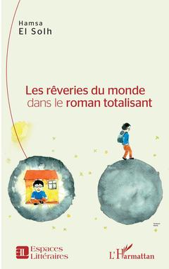 Cover of the book Les rêveries du monde dans le roman totalisant