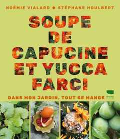 Couverture de l’ouvrage Soupe de capucine et yucca farci