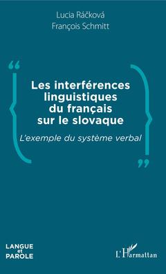 Couverture de l’ouvrage Les interférences linguistiques du français sur le slovaque