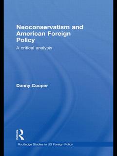 Couverture de l’ouvrage Neoconservatism and American Foreign Policy